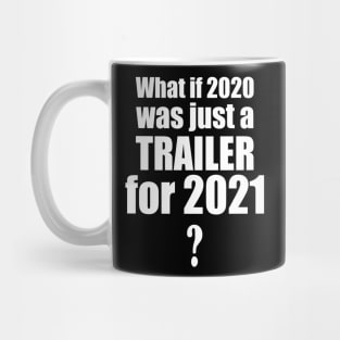 2021 Trailer Predicition Apolcalypse Humor Funny Happy New Year Joke Mug